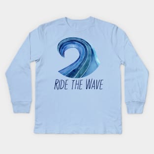 Ride the wave with text Kids Long Sleeve T-Shirt